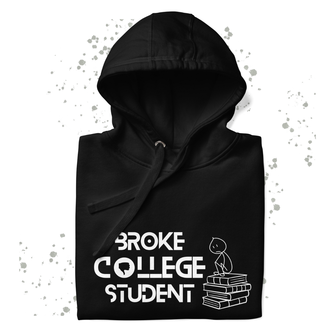 Broke College Student π Drawstring Pull-over Hoodie