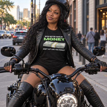Bissh Better Have My Money Unisex Graphic T-shirt