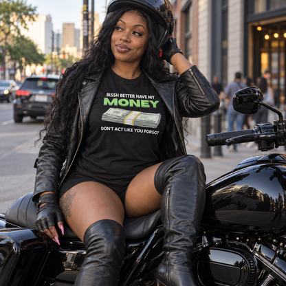 Bissh Better Have My Money Unisex Graphic T-shirt