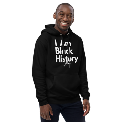 “I Am Black History” Deluxe Eco Hoodie