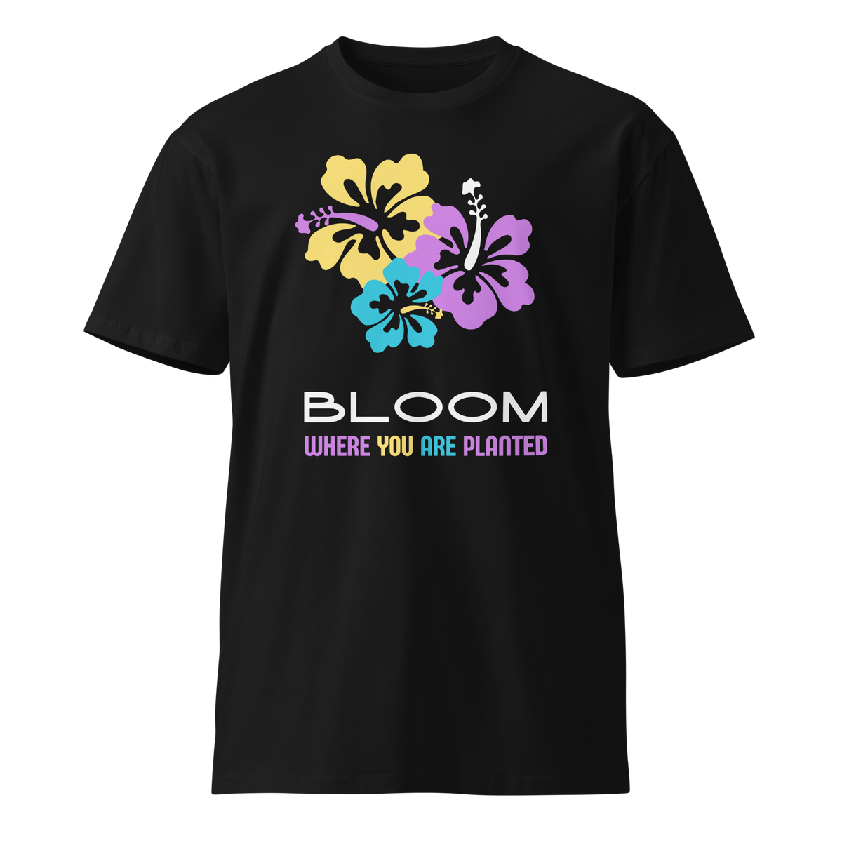 Bloom Where You Are Planted hibiscus graphic T-shirt front view